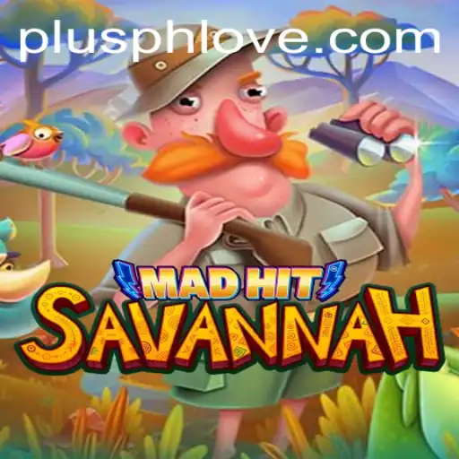 Exploring the Adventure of MadHitSavannah: A Thrilling Game with PLUSPH Charm